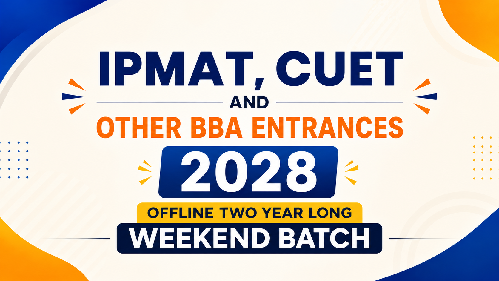 IPMAT, CUET and Other BBA Entrances 2028 | Offline Two Year Long Weekend Batch